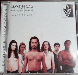 Santos e Pecadores : Onde Estás? (Reissue)